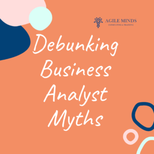 debunking business analyst myths